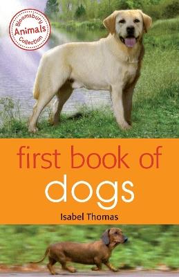 First Book of Dogs - Isabel Thomas - cover