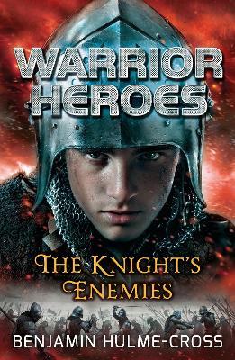 Warrior Heroes: The Knight's Enemies - Benjamin Hulme-Cross - cover