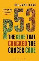 p53: The Gene that Cracked the Cancer Code