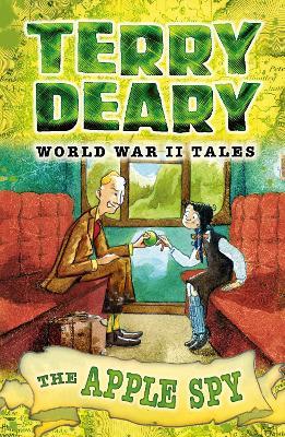World War II Tales: The Apple Spy - Terry Deary - cover