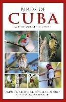 Photographic Guide to the Birds of Cuba