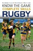 Know the Game: Complete skills: Rugby - Simon Jones - cover