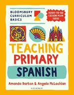 Bloomsbury Curriculum Basics: Teaching Primary Spanish