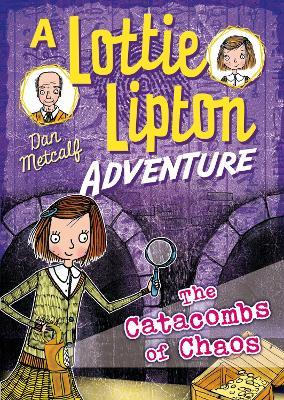 The Catacombs of Chaos A Lottie Lipton Adventure - Dan Metcalf - cover