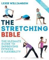 The Stretching Bible: The Ultimate Guide to Improving Fitness and Flexibility - Lexie Williamson - cover