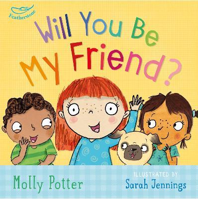 Will You Be My Friend?: A Let's Talk picture book to help young children understand friendship - Molly Potter - cover