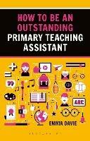 How to be an Outstanding Primary Teaching Assistant - Emma Davie - cover
