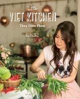The Little Viet Kitchen: Over 100 authentic and delicious Vietnamese recipes - Thuy Diem Pham - cover