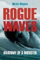 Rogue Waves: Anatomy of a Monster