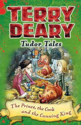 Tudor Tales: The Prince, the Cook and the Cunning King - Terry Deary - cover