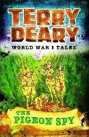 World War I Tales: The Pigeon Spy - Terry Deary - cover