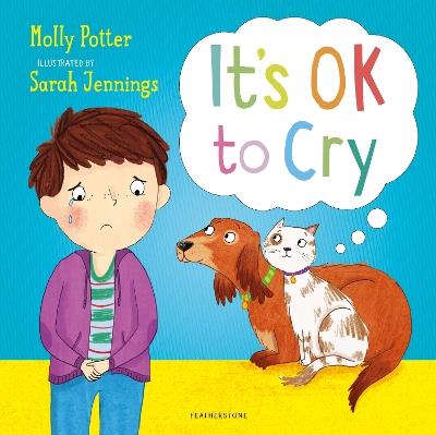 It's OK to Cry: A Let's Talk picture book to help children talk about their feelings - Molly Potter - cover
