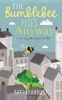 The Bumblebee Flies Anyway: A memoir of love, loss and muddy hands - Kate Bradbury - cover