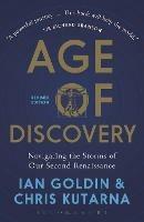 Age of Discovery: Navigating the Storms of Our Second Renaissance (Revised Edition) - Ian Goldin,Chris Kutarna - cover