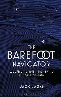 The Barefoot Navigator: Wayfinding with the Skills of the Ancients - Jack Lagan - cover