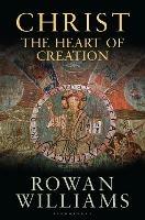 Christ the Heart of Creation - Rowan Williams - cover