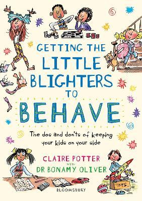 Getting the Little Blighters to Behave: A practical guide to encourage good behaviour in children - Claire Potter - cover