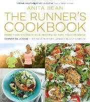 The Runner's Cookbook: More than 100 delicious recipes to fuel your running - Anita Bean - cover