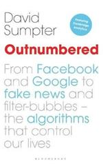 Outnumbered: From Facebook and Google to Fake News and Filter-bubbles - The Algorithms That Control Our Lives