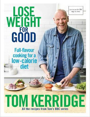 Lose Weight for Good: Full-flavour cooking for a low-calorie diet - Tom Kerridge - cover