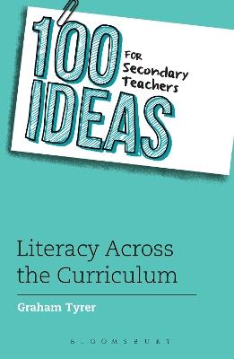 100 Ideas for Secondary Teachers: Literacy Across the Curriculum - Graham Tyrer - cover