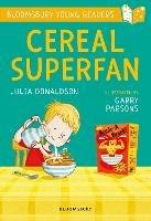 Cereal Superfan: A Bloomsbury Young Reader: Lime Book Band - Julia Donaldson - cover