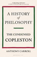 A History of Philosophy: The Condensed Copleston