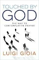 Touched by God: The way to contemplative prayer