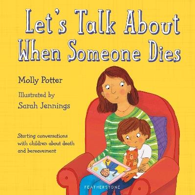 Let's Talk About When Someone Dies: A Let's Talk picture book to start conversations with children about death and bereavement - Molly Potter - cover