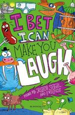I Bet I Can Make You Laugh: Poems by Joshua Seigal and Friends: Winner of the Laugh Out Loud Awards