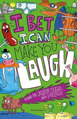 I Bet I Can Make You Laugh: Poems by Joshua Seigal and Friends: Winner of the Laugh Out Loud Awards - cover