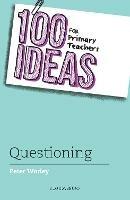 100 Ideas for Primary Teachers: Questioning - Peter Worley - cover