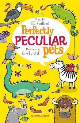 Perfectly Peculiar Pets - Elli Woollard - cover