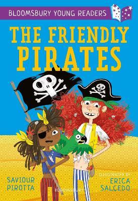 The Friendly Pirates: A Bloomsbury Young Reader: Purple Book Band - Saviour Pirotta - cover