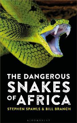 The Dangerous Snakes of Africa - Steve Spawls,Bill Branch - cover