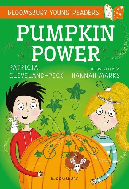 Pumpkin Power: A Bloomsbury Young Reader: Gold Book Band - Patricia Cleveland-Peck - cover