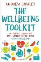 The Wellbeing Toolkit: Sustaining, supporting and enabling school staff