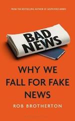 Bad News: Why We Fall for Fake News