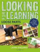 Looking for Learning: Loose Parts - Laura England - cover