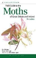 Field Guide to the Moths of Great Britain and Ireland: Third Edition - Paul Waring,Martin Townsend - cover