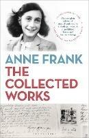 Anne Frank: The Collected Works - Anne Frank Fonds - cover