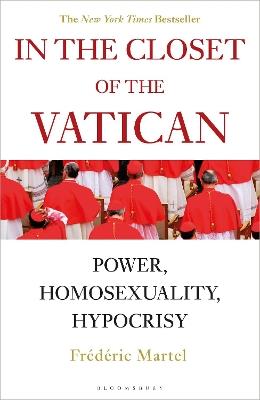 In the Closet of the Vatican: Power, Homosexuality, Hypocrisy; THE NEW YORK TIMES BESTSELLER - Frederic Martel - cover