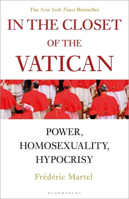 In the Closet of the Vatican: Power, Homosexuality, Hypocrisy; THE NEW YORK TIMES BESTSELLER - Frederic Martel - cover