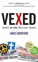 Vexed: Ethics Beyond Political Tribes - James Mumford - cover