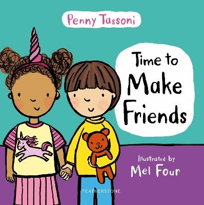 Time to Make Friends: The perfect picture book for teaching young children about social skills - Penny Tassoni - cover