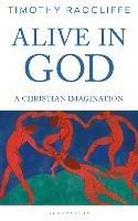 Alive in God: A Christian Imagination - Timothy Radcliffe - cover