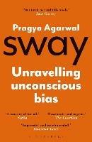 Sway: Unravelling Unconscious Bias - Pragya Agarwal - cover