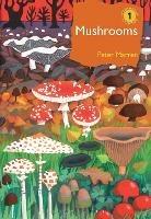 Mushrooms: The natural and human world of British fungi - Peter Marren - cover
