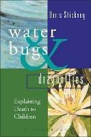 Waterbugs and Dragonflies: Explaining Death to Young Children - Doris Stickney - cover
