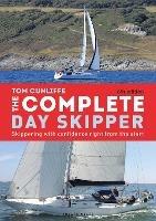 The Complete Day Skipper: Skippering with Confidence Right From the Start - Tom Cunliffe - cover